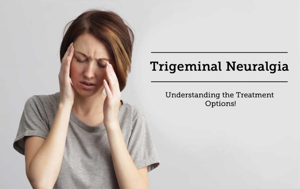 Managing Trigeminal Neuralgia Pain