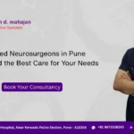 Top-rated Neurosurgeons in Pune How to Find the Best Care for Your Needs