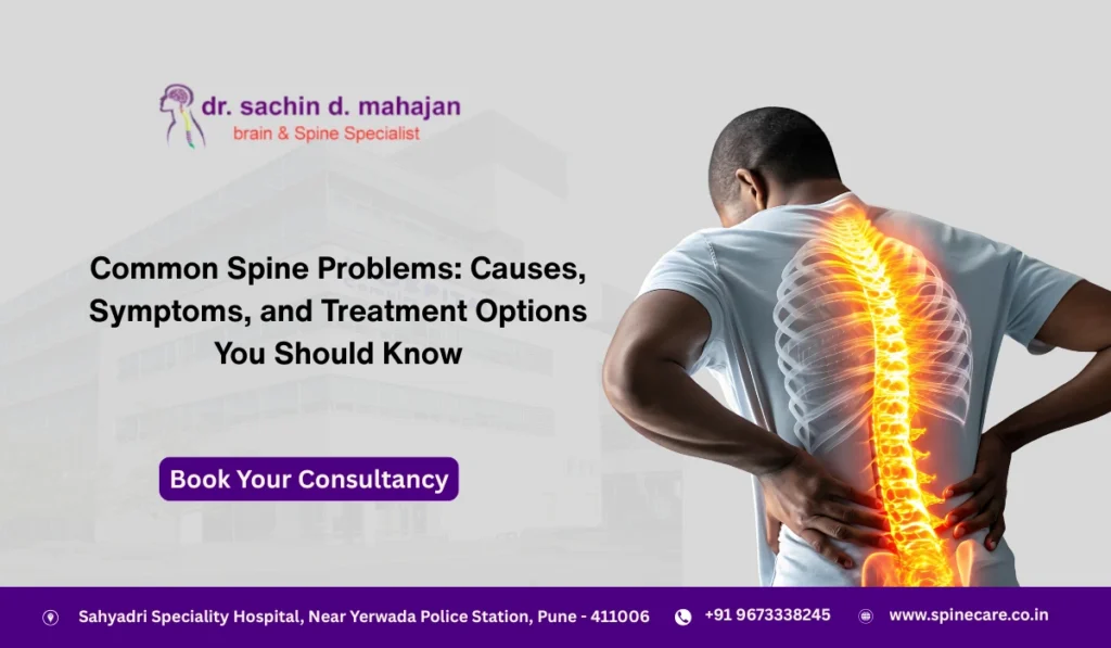 Common Spine Problems: Causes, Symptoms, and Treatment Options You Should Know
