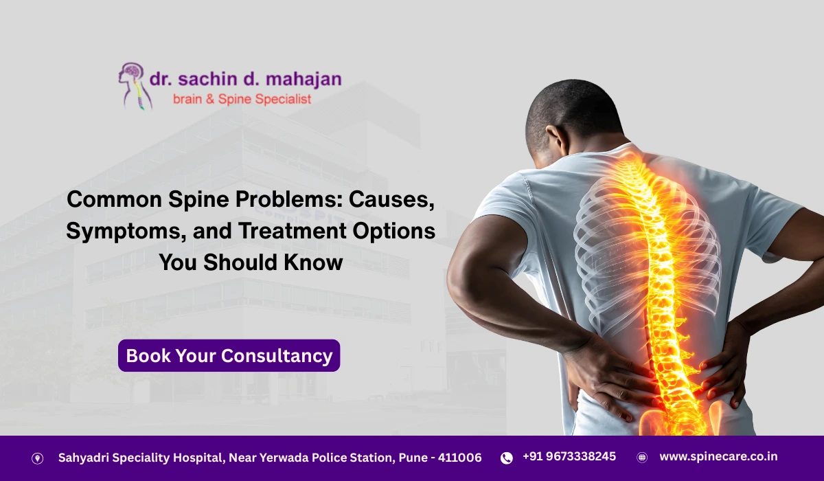 Common Spine Problems Causes, Symptoms, and Treatment Options You Should Know