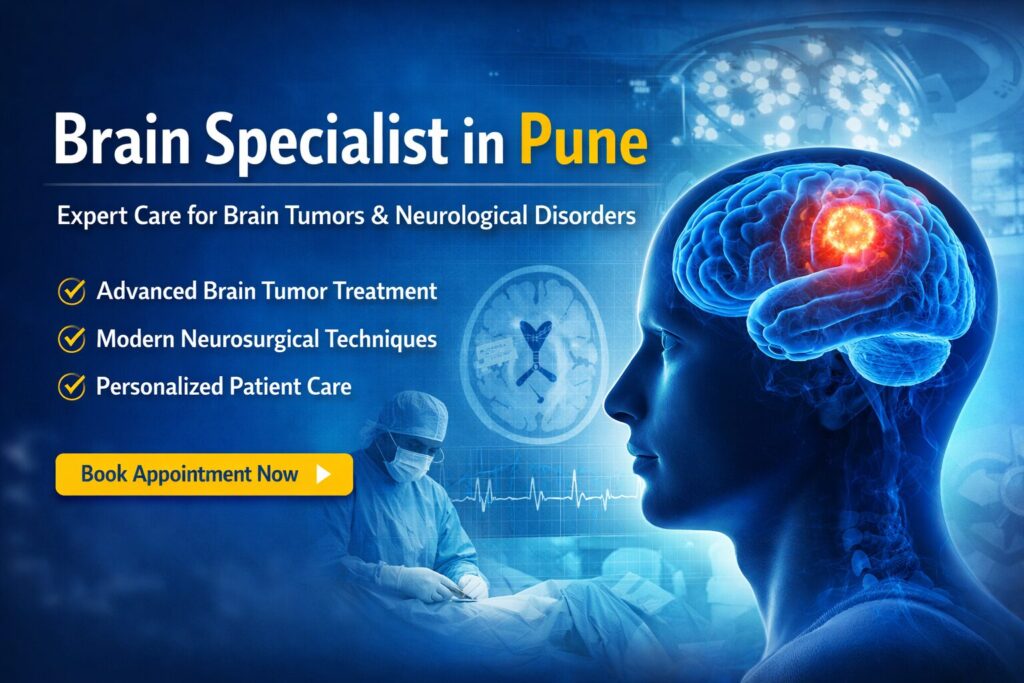 Brain Specialist in Pune – Expert Care for Brain Tumor and Neurological Disorders